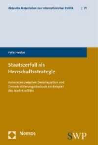 Staatszerfall als Herrschaftsstrategie : Indonesien zwischen Desintegration und Demokratisierungsblockade am Beispiel des Aceh-Konflikts (Aktuelle Materialien zur Internationalen Politik) （2010. 216 S.）