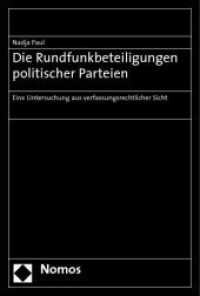 Die Rundfunkbeteiligungen politischer Parteien : Eine Untersuchung aus verfassungsrechtlicher Sicht （2010. 174 S.）