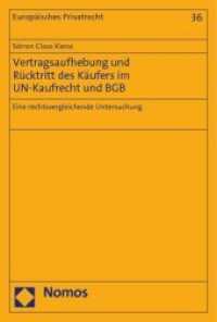 Vertragsaufhebung und Rücktritt des Käufers im UN-Kaufrecht und BGB : Eine rechtsvergleichende Untersuchung (Europäisches Privatrecht Bd.36) （2010. 372 S.）