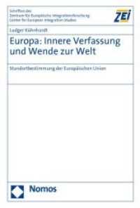Europa: Innere Verfassung und Wende zur Welt : Standortbestimmung der Europäischen Union (Schriften des Zentrum für Europäische Integrationsforschung (ZEI) Bd.72) （2010. 356 S.）