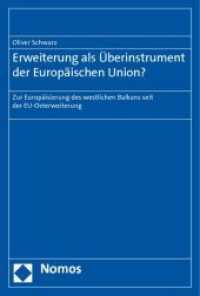 Erweiterung als Überinstrument der Europäischen Union? : Zur Europäisierung des westlichen Balkans seit der EU-Osterweiterung （2010. 280 S. 232 x 164 mm）