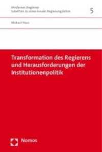 Transformation des Regierens und Herausforderungen der Institutionenpolitik (Modernes Regieren - Schriften zu einer neuen Regierungslehre Bd.5) （2010. 349 S.）