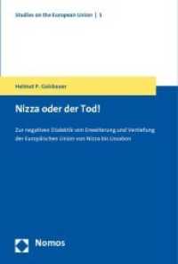 Nizza oder der Tod! : Zur negativen Dialektik von Erweiterung und Vertiefung der Europäischen Union von Nizza bis Lissabon (Studies on the European Union Vol.3) （2010. 329 S.）