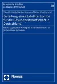 Erstellung eines Satellitenkontos für die Gesundheitswirtschaft in Deutschland : Forschungsprojekt im Auftrag des Bundesministeriums für Wirtschaft und Technologie (Europäische Schriften zu Staat und Wirtschaft Bd.30) （2010. 231 S.）