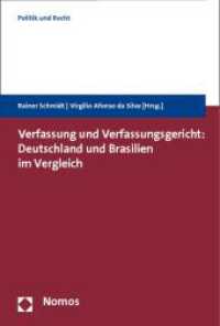 Verfassung und Verfassungsgericht: Deutschland und Brasilien im Vergleich : Die Rolle von Verfassung und Verfassungsgericht im Prozess der Demokratisierung in Brasilien und Deutschland im Vergleich (Politik und Recht) （2012. 155 S. 227.0 mm）