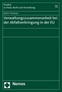 Verwaltungszusammenarbeit bei der Abfallverbringung in der EU (Studien zu Staat, Recht und Verwaltung Bd.15) （2010. 219 S.）