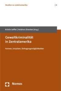 Gewaltkriminalität in Zentralamerika : Formen, Ursachen, Einhegungsmöglichkeiten (Studien zu Lateinamerika Bd.6) （2010. 312 S. 23 cm）