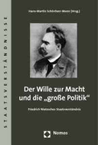 Der Wille zur Macht und die "große Politik" : Friedrich Nietzsches Staatsverständnis (Staatsverständnisse) （2010. 256 S. 23 cm）