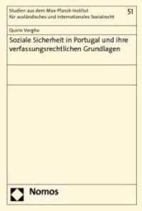 Soziale Sicherheit in Portugal und ihre verfassungsrechtlichen Grundlagen (Studien aus dem Max-Planck-Institut für ausländisches und internationales Sozialrecht Bd.51) （2010. 337 S.）