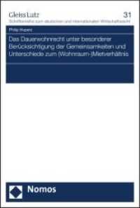 Das Dauerwohnrecht unter besonderer Berücksichtigung der Gemeinsamkeiten und Unterschiede zum (Wohnraum-)Mietverhältnis （2010. 302 S.）