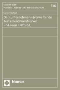 Der (unternehmens-)verwaltende Testamentsvollstrecker und seine Haftung (Studien zum Handels-, Arbeits- und Wirtschaftsrecht Bd.136) （2010. 272 S.）
