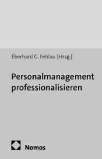 Personalmanagement professionalisieren : Beiträge zur Gestaltung einer zukunftsfähigen öffentlichen Verwaltung. Festschrift zum 20jährigen Bestehen des Institutes für Kommunal- und Verwaltungswissenschaften NRW （1. Aufl. 2013. 431 S. m. Abb. 227.0 mm）