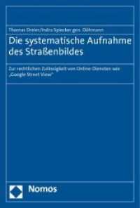 Die systematische Aufnahme des Straßenbildes : Zur rechtlichen Zulässigkeit von Online-Diensten wie "Google Street View" （2010. 138 S.）