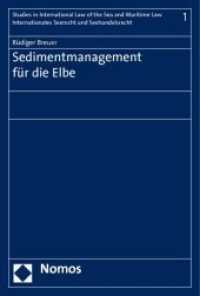Sedimentmanagement für die Elbe (Studies in International Law of the Sea and Maritime Law - Internationales Seerecht und Seehandelsrecht) （2010. 234 S. 229 x 128 mm）