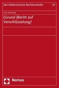 (Grund-)Recht auf Verschlüsselung? (Der Elektronische Rechtsverkehr Bd.23) （2010. 431 S.）