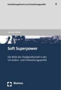 Soft Superpower : Die Rolle der Zivilgesellschaft in der US-Außen- und Entwicklungspolitik (Entwicklungstheorie und Entwicklungspolitik Bd.9) （2010. 578 S. m. graph. Darst. 23 cm）
