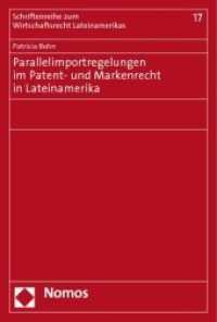 Parallelimportregelungen im Patent- und Markenrecht in Lateinamerika (Schriftenreihe zum Wirtschaftsrecht Lateinamerikas Bd.17) （2010. 394 S.）