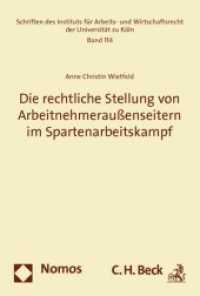 Die rechtliche Stellung von Arbeitnehmeraußenseitern im Spartenarbeitskampf (Schriften des Instituts für Arbeits- und Wirtschaftsrecht der Universität zu Köln Bd.114) （2010. 252 S.）