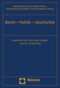 Recht - Politik - Geschichte : Festschrift für Franz Josef Düwell zum 65. Geburtstag （2011. 480 S. 227.0 mm）
