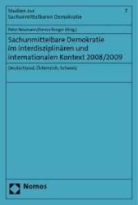 Sachunmittelbare Demokratie im interdisziplinären und internationalen Kontext 2008/2009 : Deutschland, Österreich, Schweiz (Studien zur Sachunmittelbaren Demokratie 7) （2010. 311 S.）