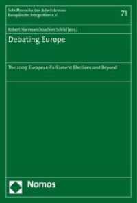 Debating Europe: The 2009 European Parliament Elections and Beyond (Schriftenreihe des Arbeitskreises Europäische Integration e.V. 71) （2011. 280 S. 227 mm）