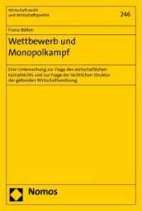Wettbewerb und Monopolkampf : Eine Untersuchung zur Frage des wirtschaftlichen Kampfrechts und zur Frage der rechtlichen Struktur der geltenden Wirtschaftsordnung (Wirtschaftsrecht und Wirtschaftspolitik Bd.246) （Neuausgabe. 2010. 360 S. 227 mm）