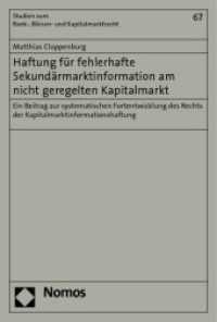 Haftung für fehlerhafte Sekundärmarktinformation am nicht geregelten Kapitalmarkt : Ein Beitrag zur systematischen Fortentwicklung des Rechts der Kapitalmarktinformationshaftung (Studien zum Bank-, Börsen- und Kapitalmarktrecht Bd.67) （2010. 252 S.）