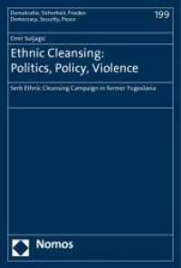 Ethnic Cleansing: Politics, Policy, Violence : Serb Ethnic Cleansing Campaign in former Yugoslavia (Demokratie, Sicherheit, Frieden Bd.199) （2010. 294 S.）