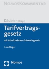 ドイツ労働協約法コメンタール（第３版）<br>Tarifvertragsgesetz mit Arbeitnehmer-Entsendegesetz (TVG / AEntG), Kommentar (Nomos Kommentar) （3. Aufl. 2012. 2019 S. 24,5 cm）