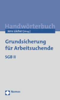 Grundsicherung für Arbeitsuchende : SGB II (Handwörterbuch) （2012. 238 S. 210 mm）