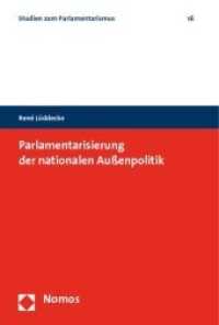 Parlamentarisierung der nationalen Außenpolitik : Diss. Univ. Halle (Saale) 2010 (Studien zum Parlamentarismus Bd.16) （2010 372 S.  227 mm）