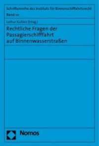 Rechtliche Fragen der Passagierschifffahrt auf Binnenwasserstraßen (Schriftenreihe des Instituts für Binnenschiffahrtsrecht Bd.10) （2010. 68 S. 23 cm）
