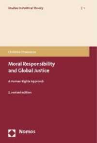 Moral Responsibility and Global Justice : A Human Rights Approach (Studies in Political Theory Bd.1) （2. Aufl. 2010. 209 S.）