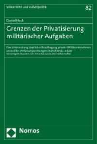 Grenzen der Privatisierung militärischer Aufgaben (Völkerrecht und Außenpolitik Bd.82) （2010. 270 S.）