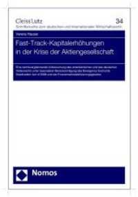 Fast-Track-Kapitalerhöhungen in der Krise der Aktiengesellschaft : Eine rechtsvergleichende Untersuchung des amerikanischen und des deutschen Aktienrechts unter besonderer Berücksichtigung des Emergency Economic Stabilization Act of 2008 un （2010. 400 S.）