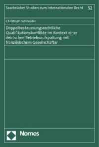 Doppelbesteuerungsrechtliche Qualifikationskonflikte im Kontext einer deutschen Betriebsaufspaltung mit französischem Ge (Saarbrücker Studien zum Internationalen Recht 52)