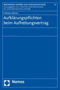 Aufklärungspflichten beim Aufhebungsvertrag (Mannheimer Schriften zum Unternehmensrecht Bd.21) （2010. 214 S.）