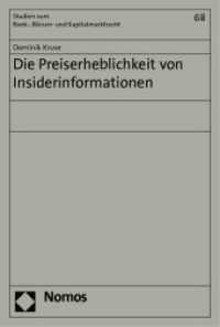 Die Preiserheblichkeit von Insiderinformationen (Studien zum Bank-, Börsen- und Kapitalmarktrecht Bd.68) （2010. 275 S.）