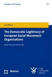 The Democratic Legitimacy of European Social Movement Organisations : All for One and One for All? (International Civil Society 9) （2011. 234 S. 227.0 mm）