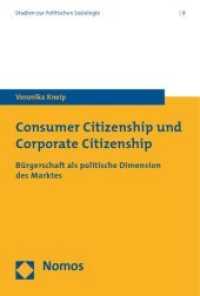 Consumer Citizenship und Corporate Citizenship : Bürgerschaft als politische Dimension des Marktes (Studien zur Politischen Soziologie Bd.9) （2010. 406 S.）