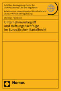 Unternehmensbegriff und Haftungsnachfolge im Europäischen Kartellrecht (Schriften des Augsburg Center for Global Economic Law and Regulation - Arbeiten zum Internationalen Wir) （2011. 430 S. 227.0 mm）