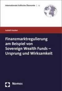 Managing Globalisation : Britische Handelspolitik unter New Labour (Internationale Politische Ökonomie Bd.11) （2010. 297 S. 23 cm）