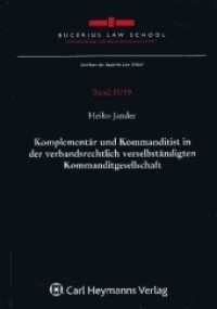 Komplementär und Kommanditist in der verbandsrechtlich verselbständigten Kommanditgesellschaft (Schriften der Bucerius Law School Bd.2/19) （2010. 185 S. 212 mm）
