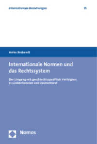 Internationale Normen und das Rechtssystem : Der Umgang mit geschlechtsspezifisch Verfolgten in Großbritannien und Deutschland (Internationale Beziehungen 15) （2011. 275 S. 227.0 mm）