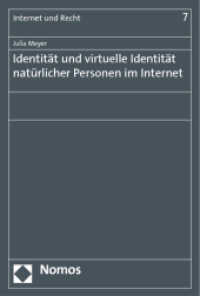 Identität und virtuelle Identität natürlicher Personen im Internet (Internet und Recht 7) （2011. 207 S. 227.0 mm）