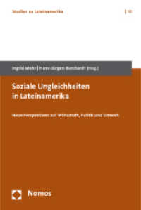 Soziale Ungleichheiten in Lateinamerika : Neue Perspektiven auf Wirtschaft, Politik und Umwelt (Studien zu Lateinamerika | Latin America Studies 10) （2011. 334 S. 227.0 mm）