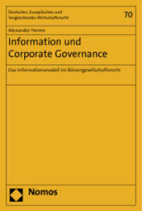 Information und Corporate Governance : Das Informationsmodell im Börsengesellschaftsrecht (Deutsches, Europäisches und Vergleichendes Wirtschaftsrecht 70) （2011. 421 S. 227.0 mm）