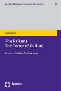 The Balkans: The Terror of Culture : Essays in Political Anthropology (Southeast European Integration Perspectives 5) （2011. 196 S. 227.0 mm）