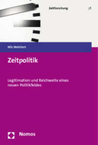 Zeitpolitik : Legitimation und Reichweite eines neuen Politikfeldes (Zeitforschung 1) （2011. 242 S. 227.0 mm）