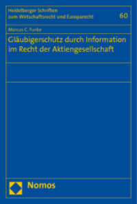 Gläubigerschutz durch Information im Recht der Aktiengesellschaft (Heidelberger Schriften zum Wirtschaftsrecht und Europarecht 60) （2011. 451 S. 227.0 mm）
